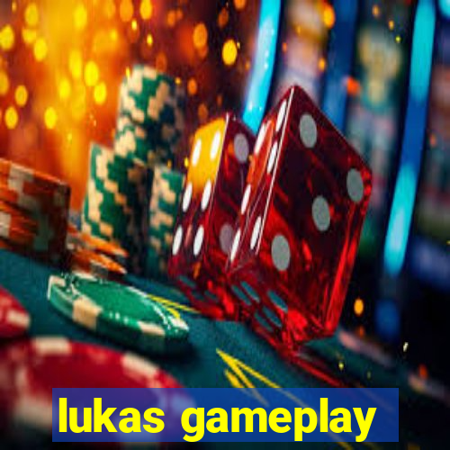 lukas gameplay